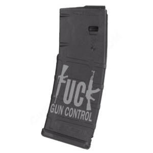 AR15 Magazine Magpul Pmag 30rd laser engraved - Fuck Gun Control 