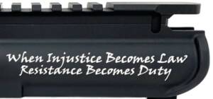 AR-15 UPPER RECEIVER ENGRAVED- When Injustice Becomes Law