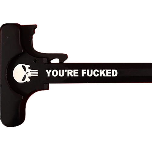 AR-15 Laser Engraved Charging Handle – You're Fucked