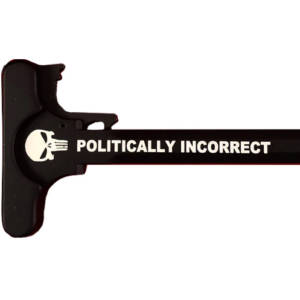 AR-15 Laser Engraved Charging Handle –Charging Handle - Politically Incorrect