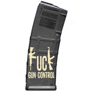 AR15 Magazine Magpul Pmag 30rd laser engraved - fuck gun control